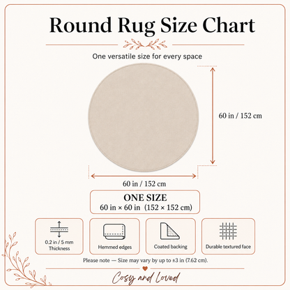 Round rug size chart: one size 60 by 60 inches, 152 by 152 cm, 0.2 inch or 5 mm thick, with hemmed edges, a coated backing and a durable textured face